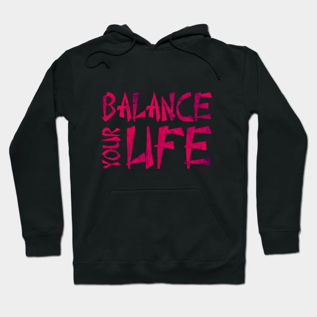 Balance Your Life Writing Lettering Design Statement Hoodie by az_Designs